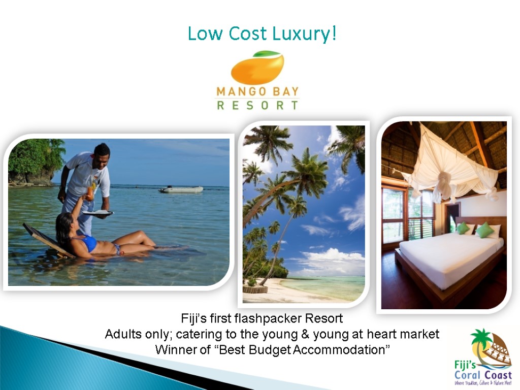 Low Cost Luxury! Fiji’s first flashpacker Resort Adults only; catering to the young &